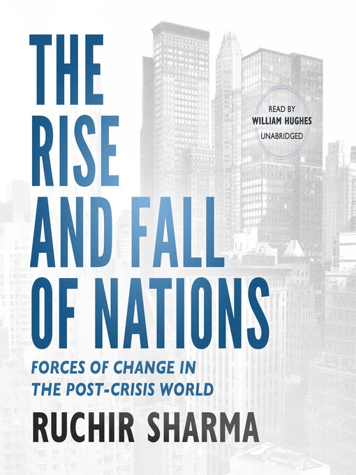 Title details for The Rise and Fall of Nations by Ruchir Sharma - Wait list